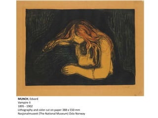MUNCH, Edvard
Vampire II
1895 - 1902
Lithography and color cut on paper 388 x 550 mm
Nasjonalmuseet (The National Museum) Oslo Norway
 