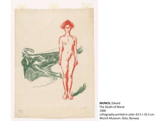 MUNCH, Edvard
The Death of Marat
1906
Lithography printed in color 43.5 × 35.5 cm
Munch Museum. Oslo, Norway
 