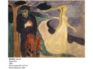 MUNCH, Edvard
Separation
1896
Oil on canvas 96 x 127 cm
Munch Museum, Oslo
 