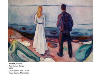 MUNCH, Edvard
Two Human Beings
1905
Oil on canvas 80 x 110 cm
Neue Galerie. Manhattan
 