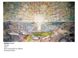 MUNCH, Edvard
The Sun
1911 ?
Oil on canvas 455 cm x 780 cm
University of Oslo
 