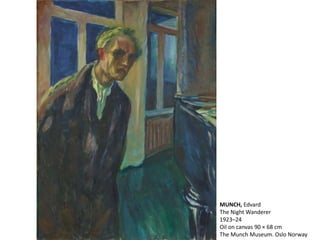 MUNCH, Edvard
The Night Wanderer
1923–24
Oil on canvas 90 × 68 cm
The Munch Museum. Oslo Norway
 