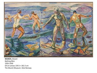 MUNCH, Edvard
Bathing Men
1926-1930
Oil on canvas 159.5 × 261.5 cm
The Munch Museum. Oslo Norway
 
