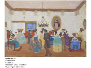 FIGARI, Pedro
Baile Colonial
C. 1923-30
Óleo sobre cartón 68 x 98 cm
Museo Figari. Montevideo
 