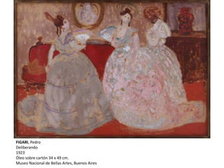 FIGARI, Pedro
Deliberando
1923
Óleo sobre cartón 34 x 49 cm.
Museo Nacional de Bellas Artes, Buenos Aires
 