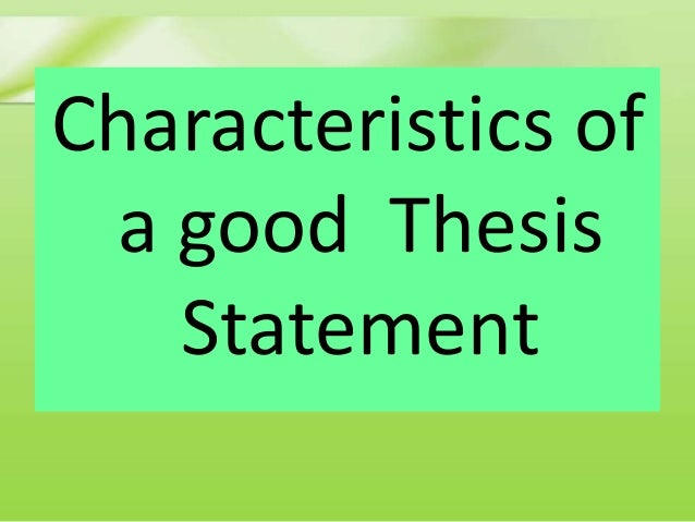 5 characteristics of a good thesis statement