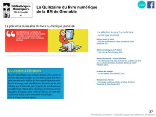 La Quinzaine du livre numérique
de la BM de Grenoble
37
.
Le programme complet de la Quinzaine du livre numérique jeunesse
www
Numérique Jeunesse - CotCotCot-apps.com éditions et formations
 