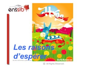 Les raisons
d’espérer
 