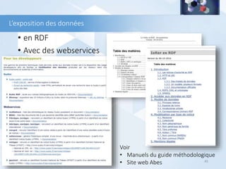 L’exposition des données
• en RDF
• Avec des webservices
45
Voir
• Manuels du guide méthodologique
• Site web Abes
 
