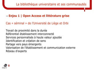 La bibliothèque universitaire et ses communautés
→ Enjeu 1 | Open Access et littérature grise
Cas « séminal » de l'Univers...