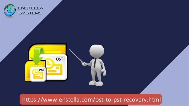 https://www.enstella.com/ost-to-pst-recovery.html
 