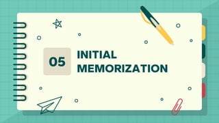 INITIAL
MEMORIZATION
05
 