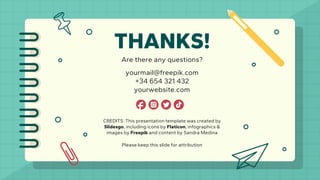 CREDITS: This presentation template was created by
Slidesgo, including icons by Flaticon, infographics &
images by Freepik and content by Sandra Medina
THANKS!
Are there any questions?
yourmail@freepik.com
+34 654 321 432
yourwebsite.com
Please keep this slide for attribution
 
