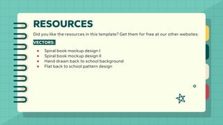 RESOURCES
Did you like the resources in this template? Get them for free at our other websites:
VECTORS:
● Spiral book mockup design I
● Spiral book mockup design II
● Hand drawn back to school background
● Flat back to school pattern design
 