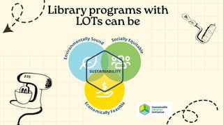 Library programs with
LOTs can be
 