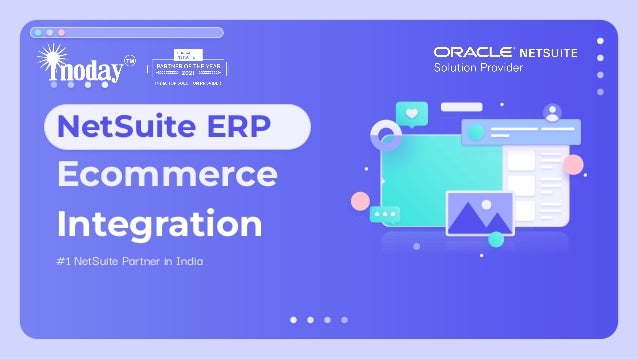 NetSuite ERP
Ecommerce
Integration
#1 NetSuite Partner in India
 