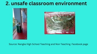 Source: Nangka High School Teaching and Non Teaching Facebook page
2. unsafe classroom environment
 