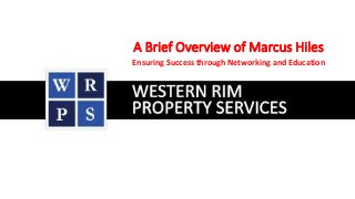 A Brief Overview of Marcus Hiles
Ensuring Success through Networking and Education
 