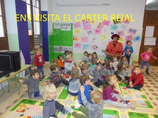 ENS VISITA EL CARTER REIAL
por INFANTIL_MESTRES1
 