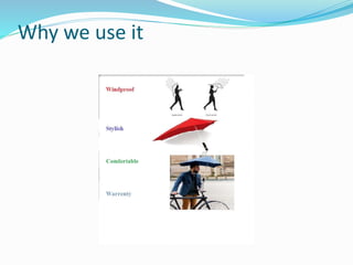 Why we use it
 