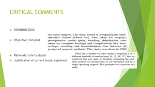 CRITICAL COMMENTS
 INTRODUCTION:
 Objective: included
 Rationale: briefly stated
 Justification of current study: explained
 