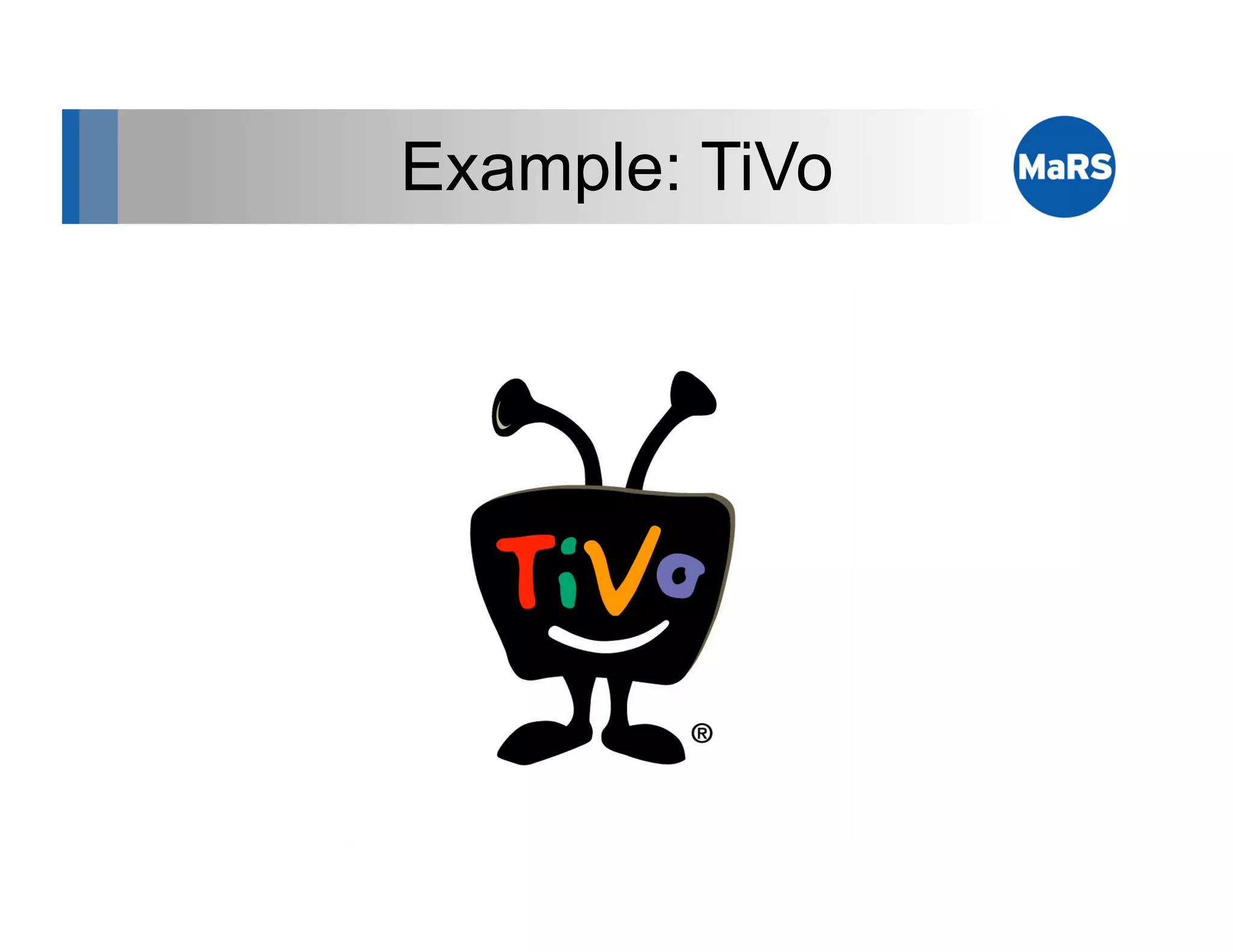 Example: TiVo
 