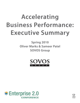 Accelerating
Business Performance:
 Executive Summary
            Spring 2010
    Oliver Marks & Sameer Patel
           SOVOS Group


          sovos
           G   R   O   U   P
 