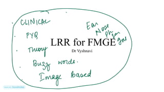 LRR for FMGE
Dr Vyshnavi
 