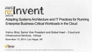 November 13, 2014 | Las Vegas, NV 
Vishnu Bhat, Senior Vice President and Global Head –Cloud and Infrastructure Services, Infosys  