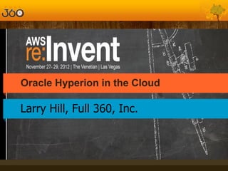 Oracle Hyperion in the Cloud
 
