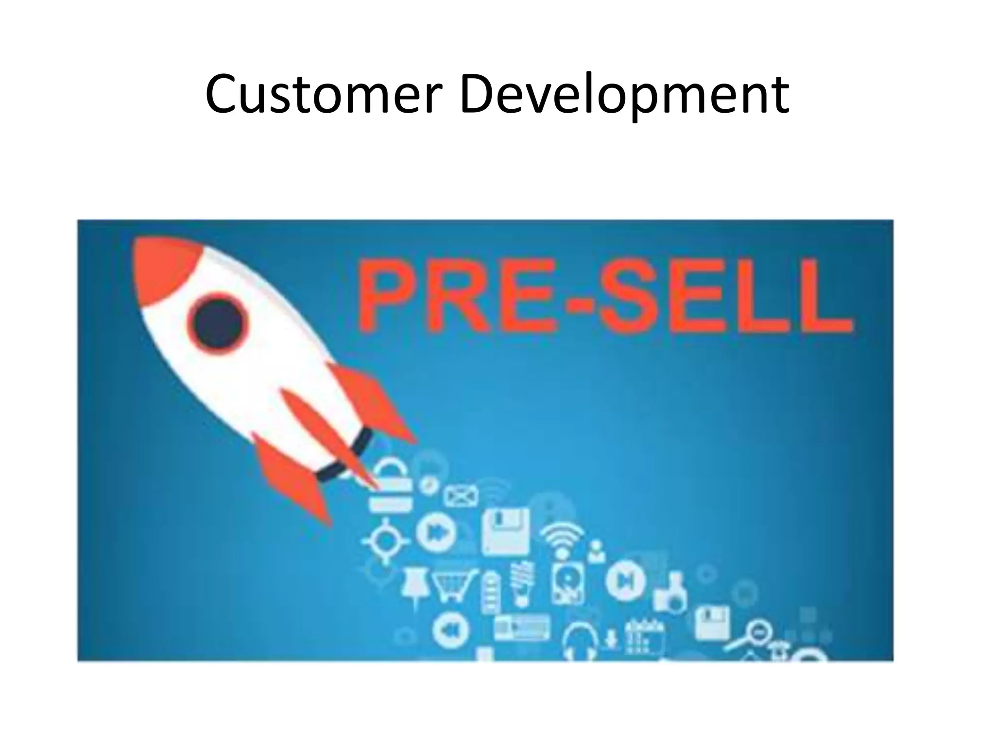 Customer Development
 