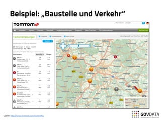 Beispiel: „Baustelle und Verkehr“
Quelle:	
  h(p://www.tomtom.com/livetraﬃc/	
  	
  
 