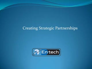 Creating Strategic Partnerships 