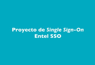 Proyecto de  Single Sign-On Entel SSO 