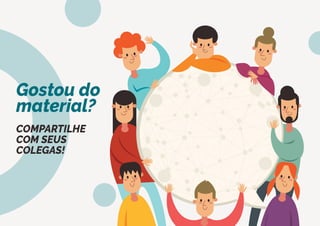 Gostou do
material?
COMPARTILHE
COM SEUS
COLEGAS!
 