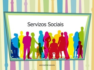 Servizos Sociais

ASOCIACIÓN XARUMA

 
