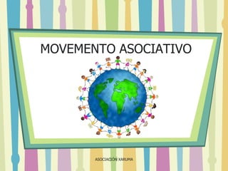 MOVEMENTO ASOCIATIVO

ASOCIACIÓN XARUMA

 