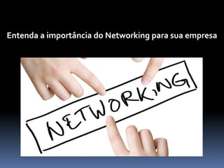 Entenda a importância do Networking para sua empresa
 