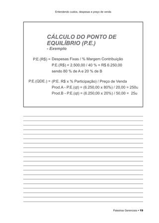 Palestras Gerenciais • 19
Entendendo custos, despesas e preço de venda
 