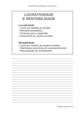 Palestras Gerenciais • 11
Entendendo custos, despesas e preço de venda
 