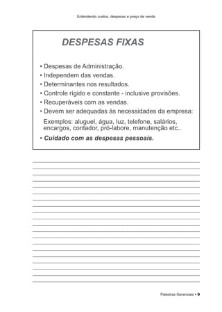 Palestras Gerenciais • 9
Entendendo custos, despesas e preço de venda
 