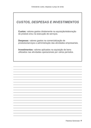 Palestras Gerenciais • 7
Entendendo custos, despesas e preço de venda
 