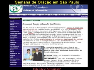 Semana de Oração em São Paulo
Este site é Adventista!
 