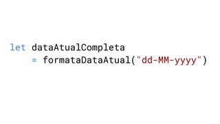 let dataAtualCompleta
= formataDataAtual("dd-MM-yyyy")
 