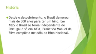 Entendendo o hino nacional brasileiro | PPTX