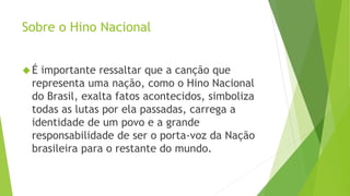 Entendendo o hino nacional brasileiro | PPTX