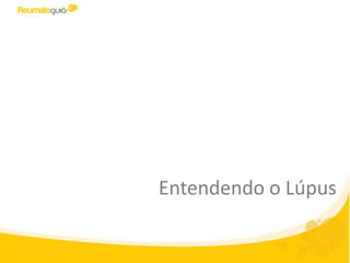 Entendendo o Lúpus
 