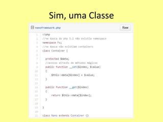 Sim, uma Classe
 
