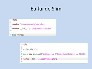 Eu fui de Slim
 