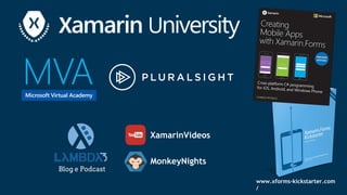 www.xforms-kickstarter.com
/
XamarinVideos
MonkeyNights
Blog e Podcast